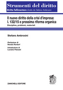 La nuova crisi d'impresa: l. 132/15 e prossima riforma organica La nuova crisi d'impresa: l. 132/15 e prossima riforma organica